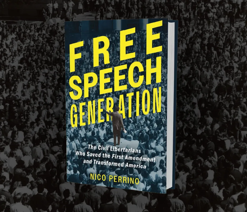 Cover of the book "Free Speech Generation" by Nico Perrino showing the book title with a photo of a student protest during the 1964 Berkeley Free Speech Movement in the background.