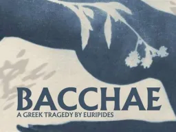 Poster for Ancient Greek Tragedy Bacchae