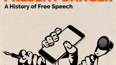 Clear and Present Danger - A history of free speech