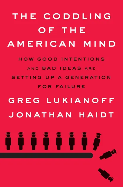 Book cover of "Coddling of the American Mind" by Greg Lukianoff and Jonathan Haidt