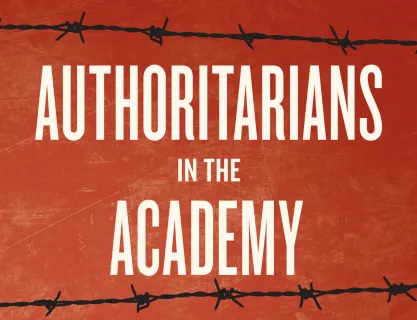 Barbed wire alongside the book title: "Authoritarians in the Academy"