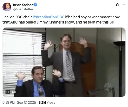 Brian Stelter post on X.com: "I asked FCC chair @BrendanCarrFCC if he had any new comment now that ABC has pulled Jimmy Kimmel's show, and he sent me this GIF"