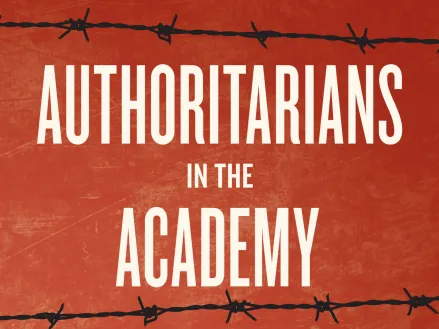 Barbed wire alongside the book title: "Authoritarians in the Academy"